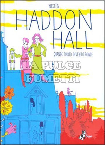 HADDON HALL - QUANDO DAVID INVENTÒ BOWIE